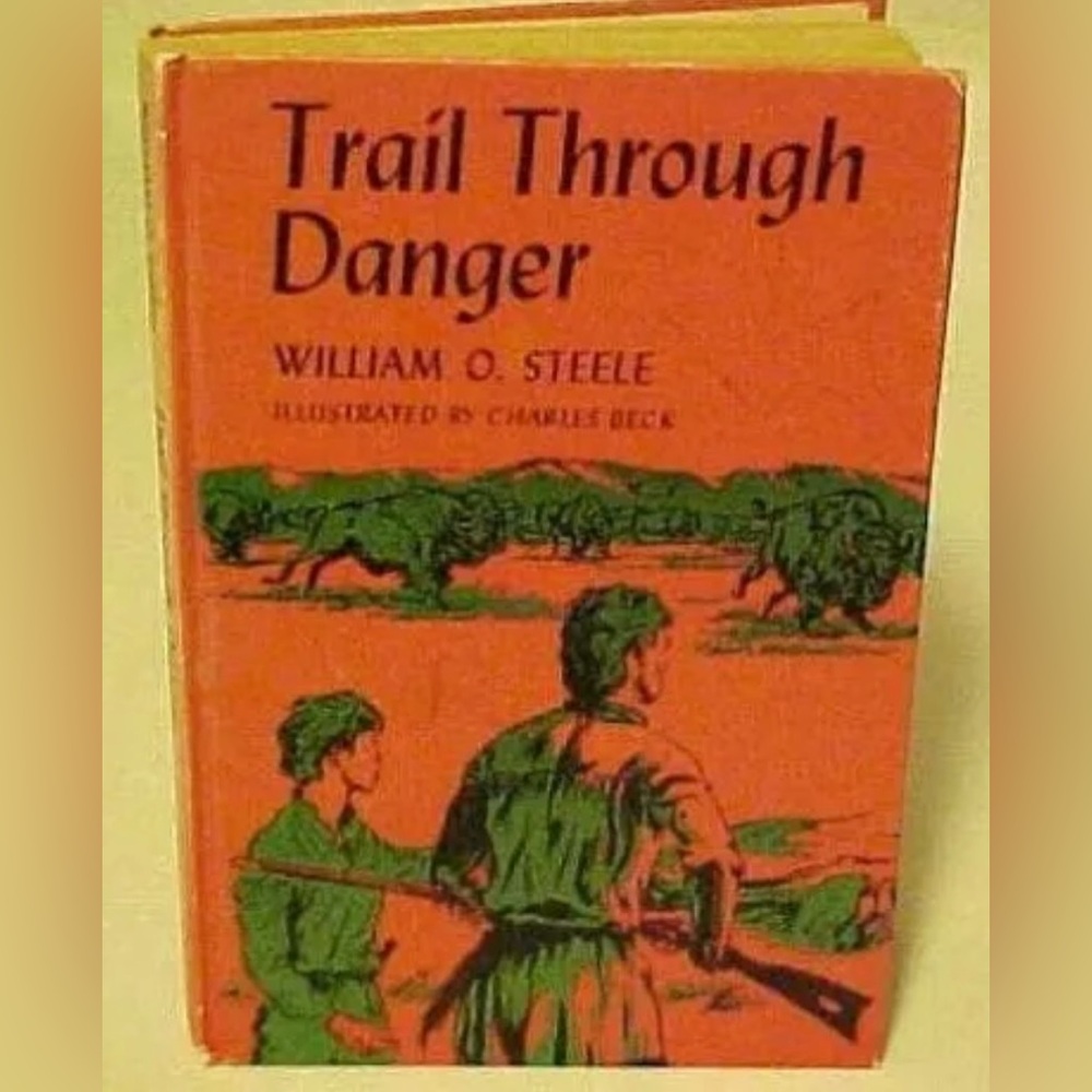 Trail Through Danger by  William O Steele 1965 Vintage Childrens Hardcover Book